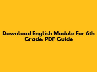 Download English Module For 6th Grade: PDF Guide