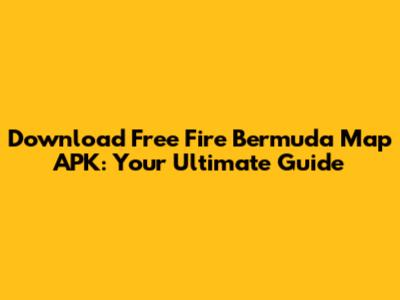 Download Free Fire Bermuda Map APK: Your Ultimate Guide