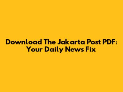 Download The Jakarta Post PDF: Your Daily News Fix