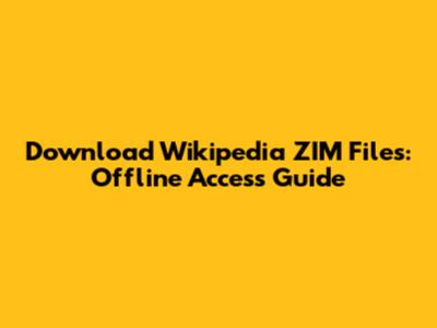Download Wikipedia ZIM Files: Offline Access Guide