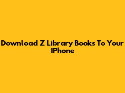 Download Z Library Books To Your IPhone