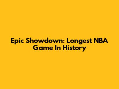 Epic Showdown: Longest NBA Game In History