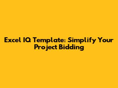 Excel IQ Template: Simplify Your Project Bidding