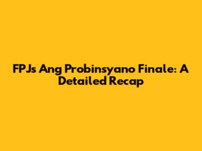 FPJ's Ang Probinsyano Finale: A Detailed Recap
