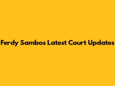 Ferdy Sambo's Latest Court Updates