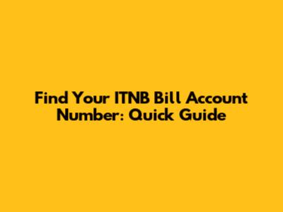 Find Your ITNB Bill Account Number: Quick Guide