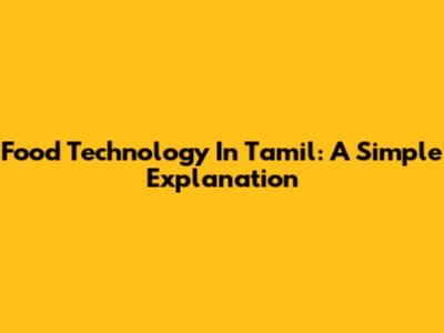 Food Technology In Tamil: A Simple Explanation