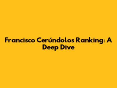 Francisco Cerúndolo's Ranking: A Deep Dive