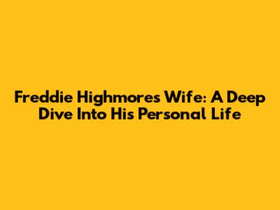 Freddie Highmore's Wife: A Deep Dive Into His Personal Life