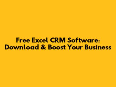 Free Excel CRM Software: Download & Boost Your Business