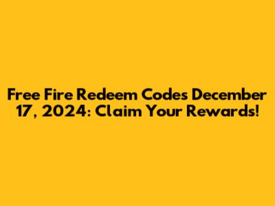 Free Fire Redeem Codes December 17, 2024: Claim Your Rewards!