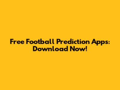 Free Football Prediction Apps: Download Now!
