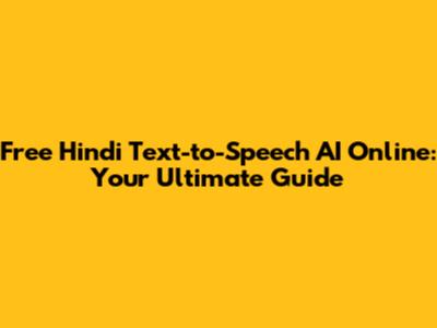 Free Hindi Text-to-Speech AI Online: Your Ultimate Guide