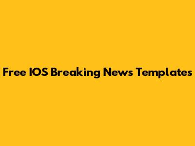 Free IOS Breaking News Templates