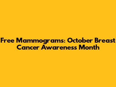 Free Mammograms: October Breast Cancer Awareness Month