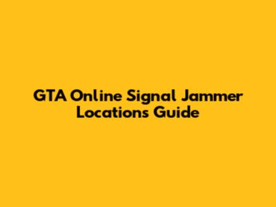 GTA Online Signal Jammer Locations Guide
