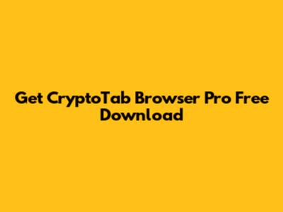 Get CryptoTab Browser Pro Free Download