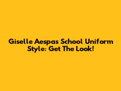 Giselle Aespa's School Uniform Style: Get The Look!