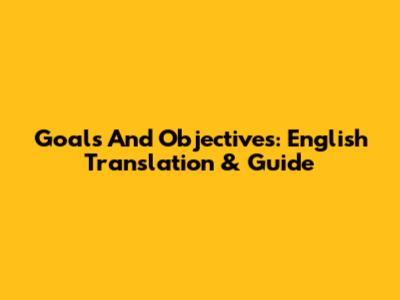 Goals And Objectives: English Translation & Guide