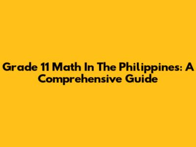 Grade 11 Math In The Philippines: A Comprehensive Guide