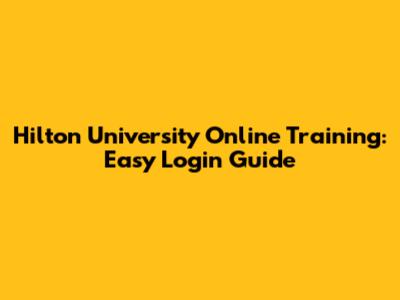 Hilton University Online Training: Easy Login Guide