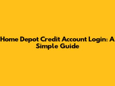 Home Depot Credit Account Login: A Simple Guide