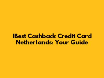 IBest Cashback Credit Card Netherlands: Your Guide