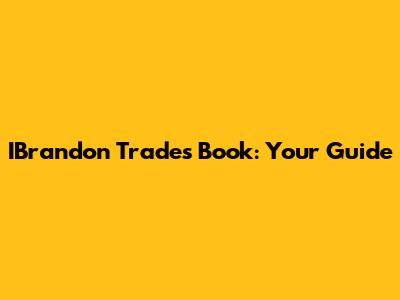 IBrandon Trades Book: Your Guide