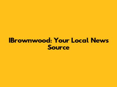 IBrownwood: Your Local News Source
