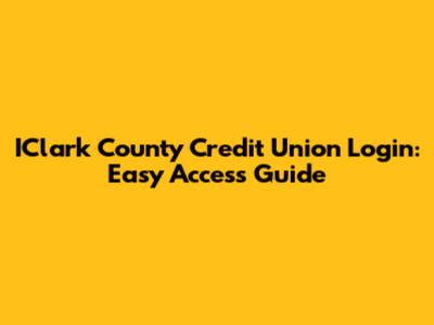 IClark County Credit Union Login: Easy Access Guide