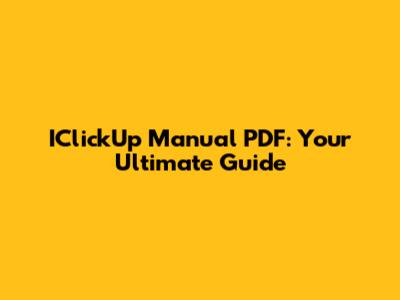 IClickUp Manual PDF: Your Ultimate Guide