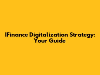 IFinance Digitalization Strategy: Your Guide