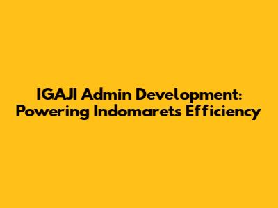IGAJI Admin Development: Powering Indomaret's Efficiency