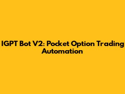 IGPT Bot V2: Pocket Option Trading Automation