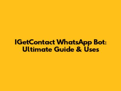 IGetContact WhatsApp Bot: Ultimate Guide & Uses