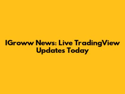 IGroww News: Live TradingView Updates Today