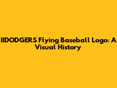 IIDODGERS Flying Baseball Logo: A Visual History
