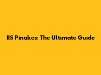 IIS Pinakes: The Ultimate Guide