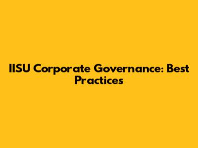 IISU Corporate Governance: Best Practices