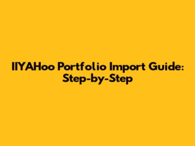 IIYAHoo Portfolio Import Guide: Step-by-Step
