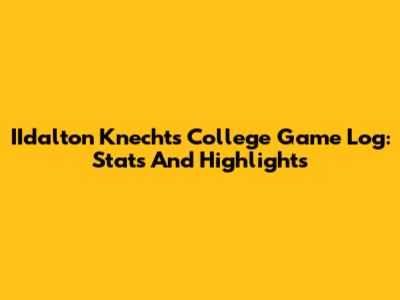 IIdalton Knecht's College Game Log: Stats And Highlights