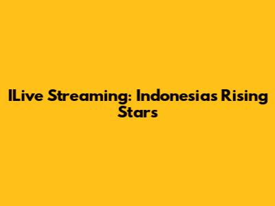 ILive Streaming: Indonesia's Rising Stars