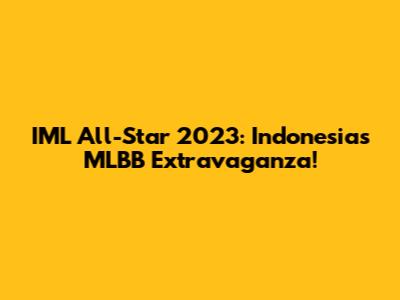 IML All-Star 2023: Indonesia's MLBB Extravaganza!