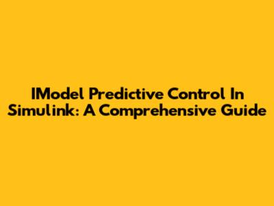 IModel Predictive Control In Simulink: A Comprehensive Guide