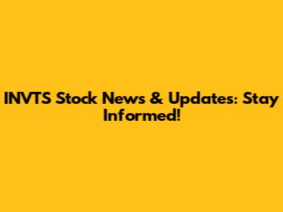 INVTS Stock News & Updates: Stay Informed!