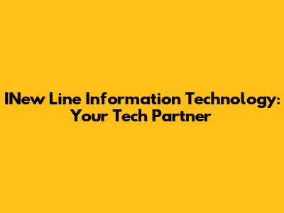 INew Line Information Technology: Your Tech Partner