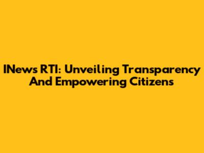 INews RTI: Unveiling Transparency And Empowering Citizens