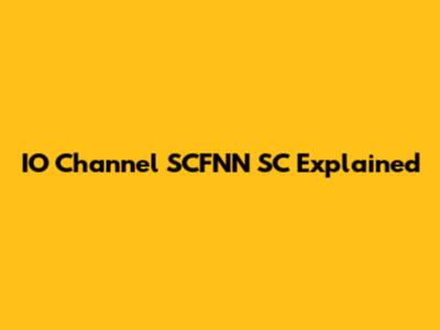 IO Channel SCFNN SC Explained