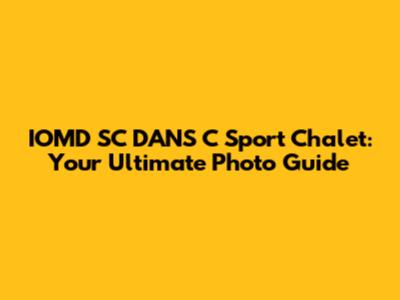 IOMD SC DANS C Sport Chalet: Your Ultimate Photo Guide