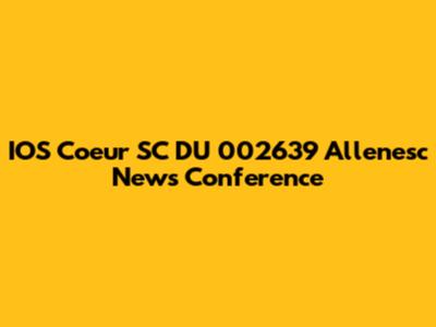IOS Coeur SC D'U 002639 Allenesc News Conference